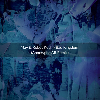 Pochette de Bad kingdom (Apocrypha AR remix)