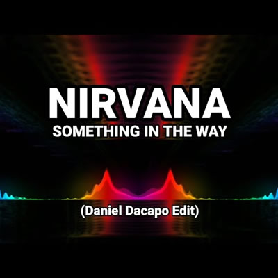 Pochette de Something in the way (Daniel Dacapo edit)